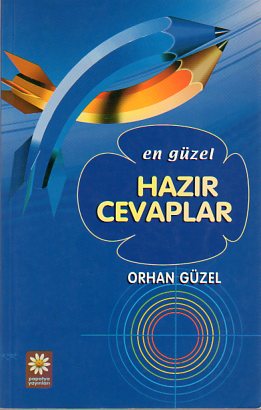 En Güzel Hazır Cevaplar Orhan Güzel