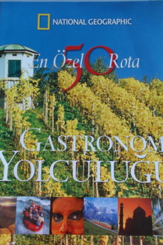 En Özel 50 Rota Gastronomi Yolculuğu