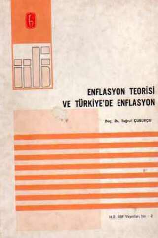 Enflasyon Teorisi ve Türkiye'de Enflasyon Doç. Dr. Tuğrul Çubukçu
