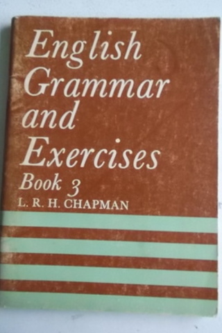 English Grammar And Exercises Book 3 L.R.H. Chapman