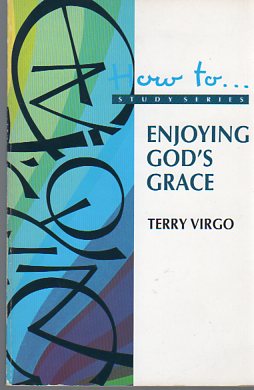 Enjoying God's Grade Terry Virgo