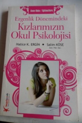 Ergenlik Dönemindeki Kızlarımızın Okul Psikolojisi Hatice K. Ergin