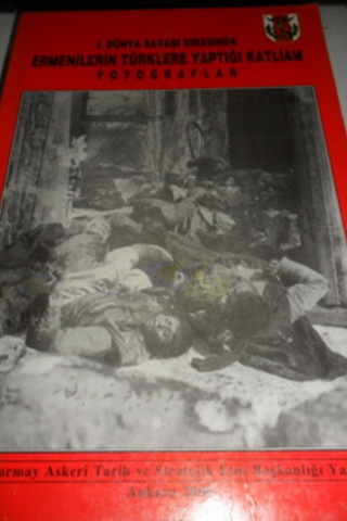 Ermenilerin Türklere Yaptığı Katliam Fotoğraflar
