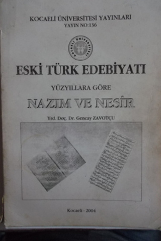 Eski Türk Edebiyatı Yüzyıllara Göre Nazım ve Nesir Gencay Zavotçu