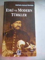 Eski ve Modern Türkler Mustafa Celalettin Paşa