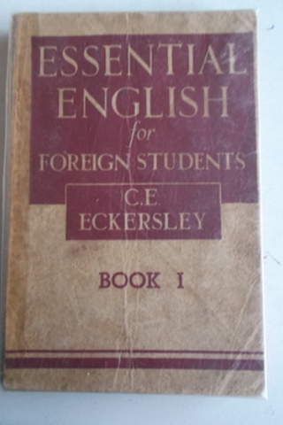 Essential English for Foreign Students Book I C. E. Eckersley