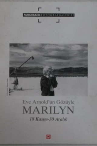 Eve Arnold'un gözüyle Marilyn. 18 Kasım - 30 Aralık [Sergi kataloğu]