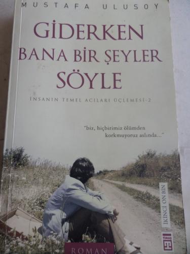 Giderken Bana Bir Şeyler Söyle Mustafa Ulusoy