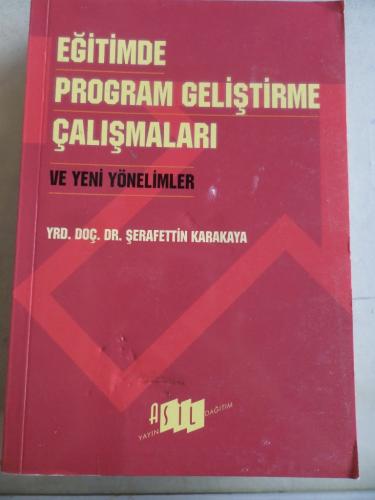 Eğitimde Program Geliştirme Çalışmaları Şerafettin Karakaya
