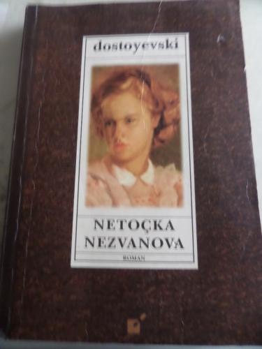 Netoçka Nezvanova Fyodor Mihayloviç Dostoyevski