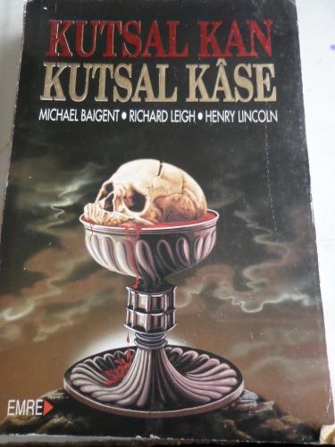Kutsal Kan Kutsal Kase Michael Baigent