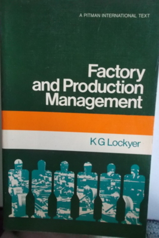 Factory ANd Production Management K. G. Lockyer