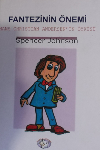 Fantezinin Önemi-Hans Christian Andersen'in Öyküsü Spencer Johnson