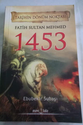 Fatih Sultan Mehmed 1453 Ebubekir Subaşı