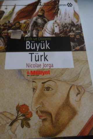 Fatih ve Dönemi Büyük Türk Nicolae Jorga
