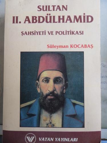 Sultan II. Abdülhamid Şahsiyeti Ve Politikası Süleyman Kocabaş