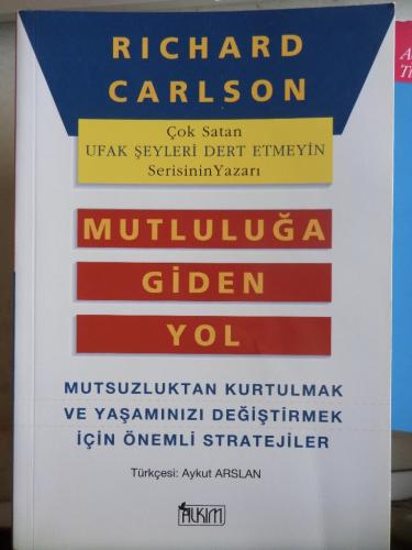 Mutluluğa Giden Yol Richard Carlson