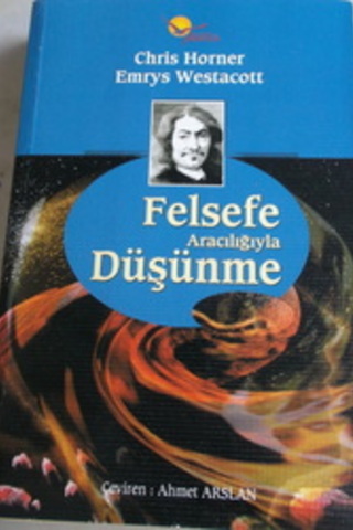 Felsefe Aracılığıyla Düşünme Chris Horner