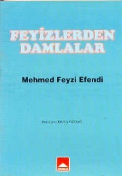 Feyizlerden Damlalar Mehmed Feyzi Efendi