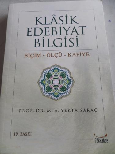 Klasik Edebiyat Bilgisi / Biçim Ölçü Kafiye M. A. Yekta Saraç