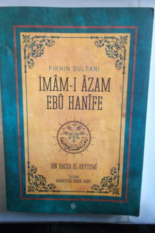 Fıkhın Sultanı İmam-ı Azam Ebu Hanife İbn Hacer El-Heytemi