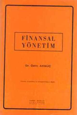 Finansal Yönetim Dr. Öztin Akgüç