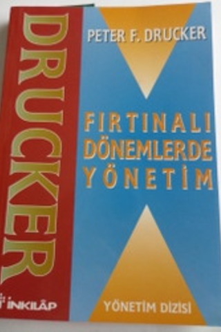 Fırtınalı Dönemlerde Yönetim Peter F. Drucker