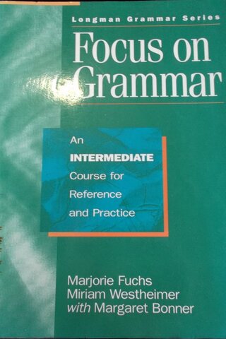 Focus on Grammar An İntemediate Marjorie Fuchs