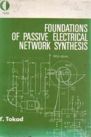 Foundations of Passive Electrical Network Synthesis Yılmaz Tokad