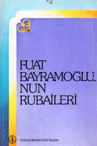 Fuat Bayramoğlu'nun Rubaileri Fuat Bayramoğlu