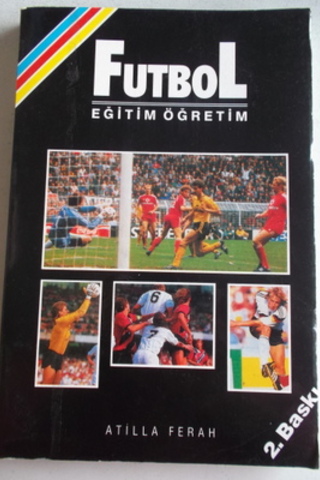 Futbol Teknik Eğitim ve Öğretim Atilla Ferah