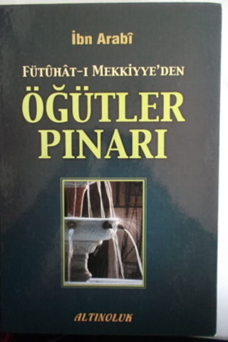 Fütuhat-ı Mekkiyye'den Öğütler Pınarı Muhyiddin İbn Arabi