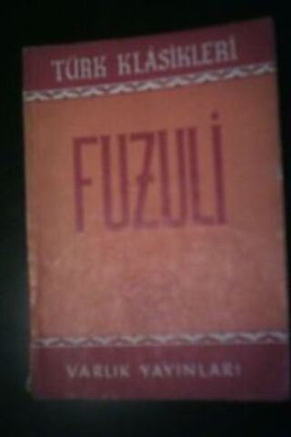 Fuzuli ( Hayatı - Sanatı - Şiirleri ) Cevdet Kudret
