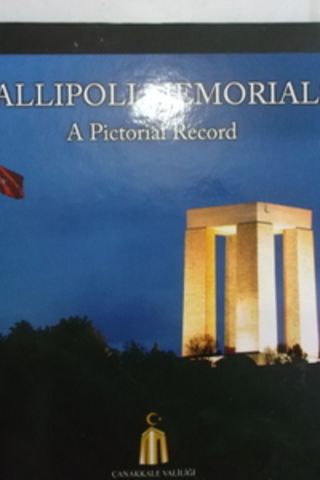 Gallipoli Memorials A Pictorial Record