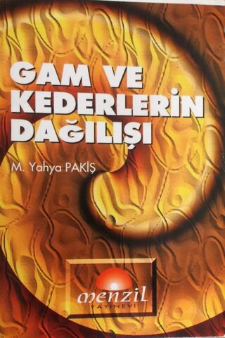 Gam ve Kederlerin Dağılışı Yahya Pakiş