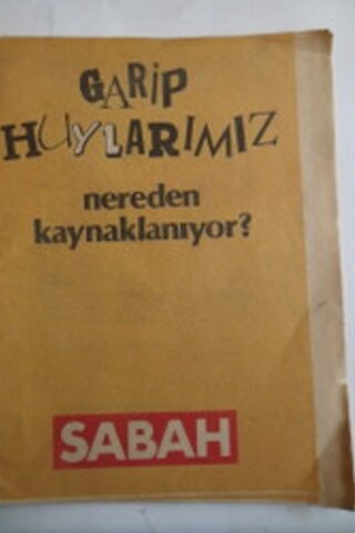 Garip Huylarımız Nereden Kaynaklanıyor