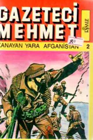Gazeteci Mehmet - Kanayan Yara Afganistan 2