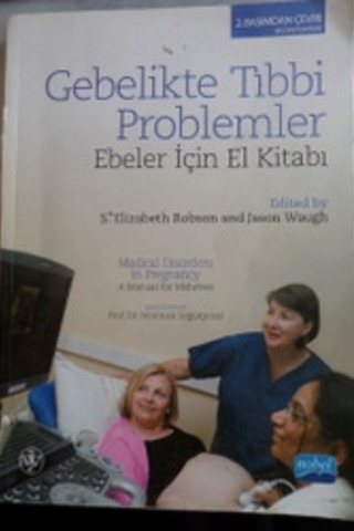 Gebelikte Tıbbi Problemler Ebeler İçin El Kitabı S. Elizabeth Robson