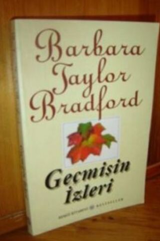 Geçmişin İzleri Barbara Taylor Bradford