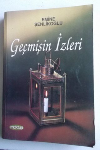 Geçmişin İzleri Emine Şenlikoğlu