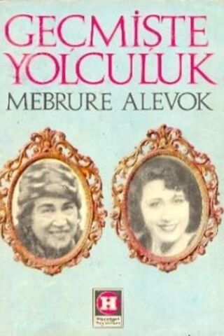 Geçmişte Yolculuk Mebrure Alevok