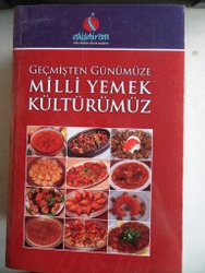 Geçmişten Günümüze Milli Yemek Kültürümüz