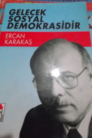 Gelecek Sosyal Demokrasidir Ercan Karakaş