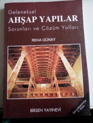 Geleneksel Ahşap Yapılar Sorunları ve Çözüm Yolları Reha Günay