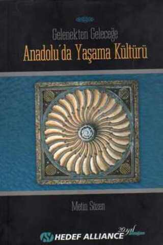 Gelenekten Geleceğe Anadolu'da Yaşama Kültürü