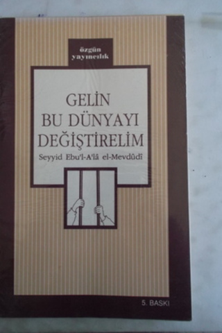 Gelin Bu Dünyayı Değiştirelim Seyyid Ebu'l Ala Mevdudi