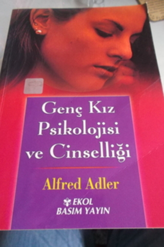 Genç Kız Psikolojisi ve Cinselliği Alfred Adler