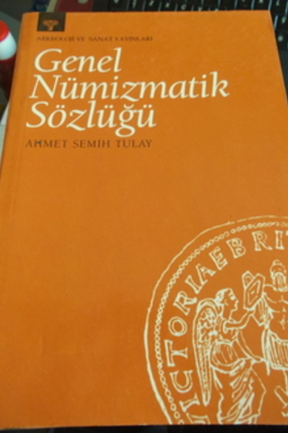 Genel Nümizmatik Sözlüğü Ahmet Semih Tulay