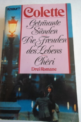 Getraunte Sündem / Die Freuden Des lebens / Cheri Drei Romane