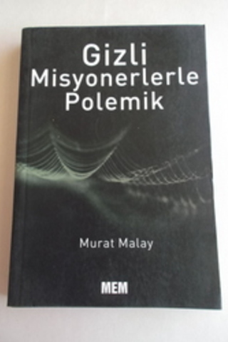 Gizli Misyonerlerle Polemik Murat Malay